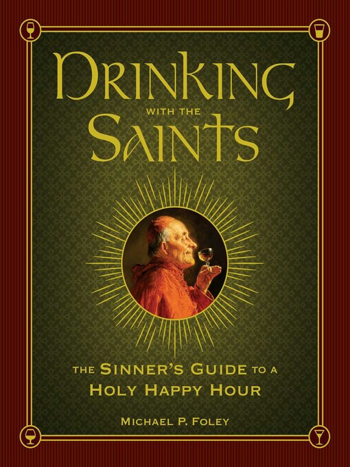 Title details for Drinking with the Saints by Michael P. Foley - Available